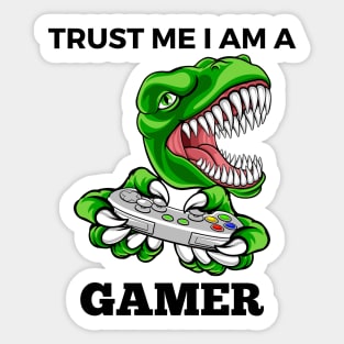 Trust Me I Am A Gamer - T-Rex With Gamepad And Black Text Sticker